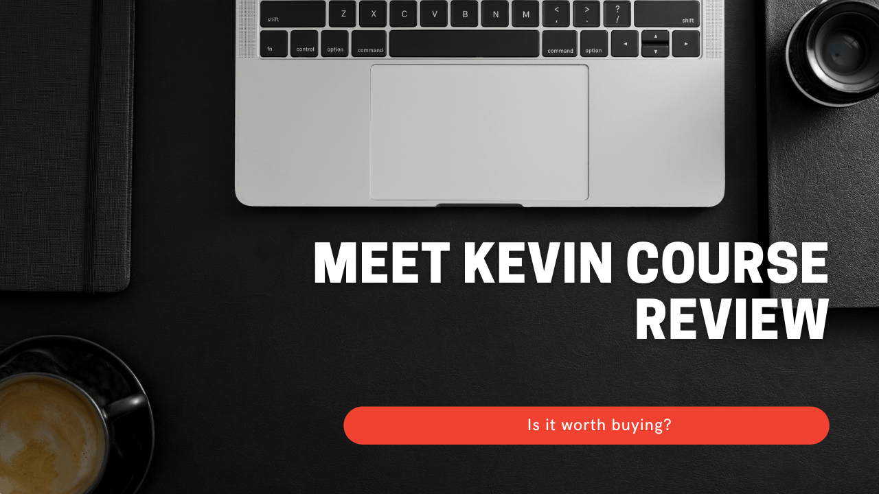 Meet Kevin Course Review – Scam Or Legit Training?
